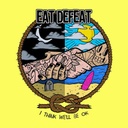 Eat Defeat - I Think We'll Be OK