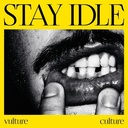 Stay Idle - Vulture Culture