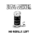 Upper Downer - No Refills Left
