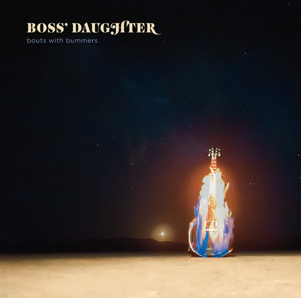 Boss Daughter - Bouts With Bummers