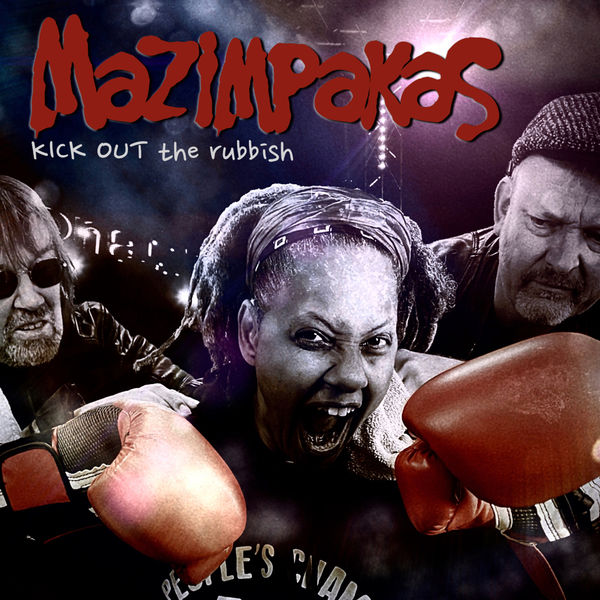 Mazimpakas - Kick Out The Rubbish