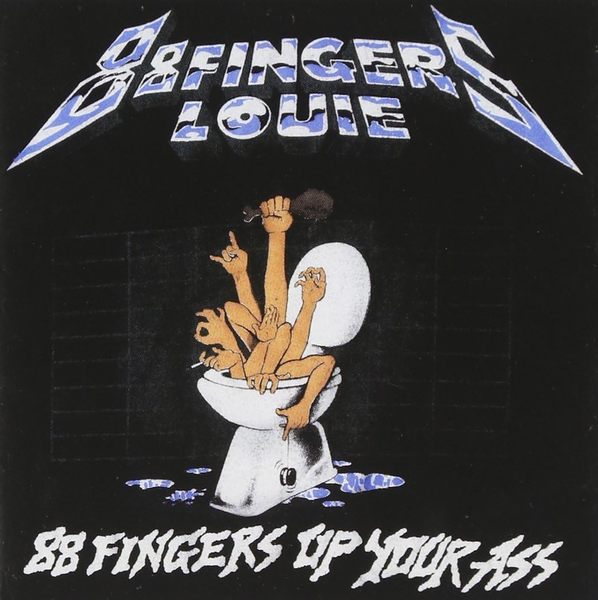 88 Fingers Louie - 88 Fingers Up Your Ass
