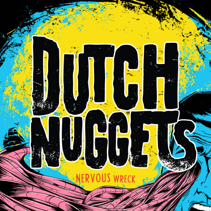 Dutch Nuggets- Nervous Wreck