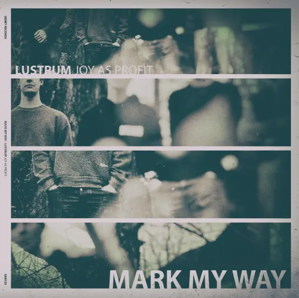 Mark My Way - Lustrum - Joy As Profit 
