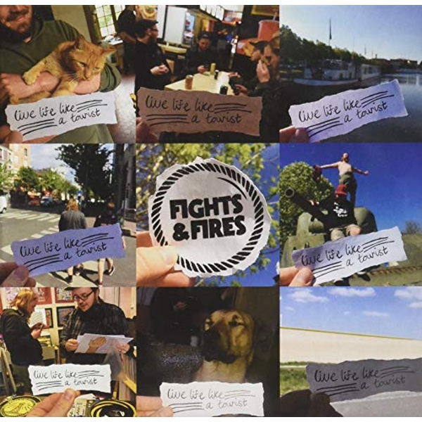 Fights & Fire - Live Life Like a Tourist