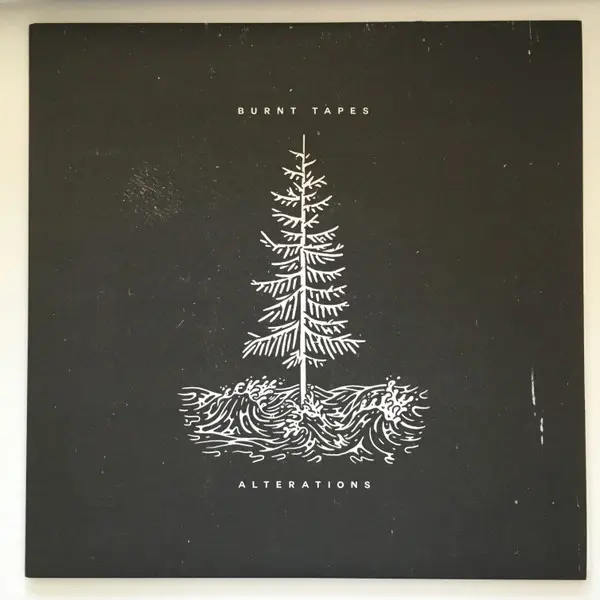Burnt Tapes, The – Alterations