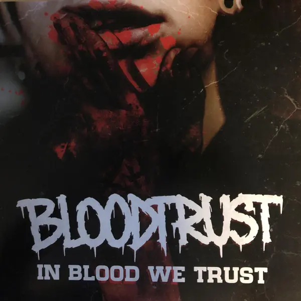 Bloodtrust – In Blood We Trust
