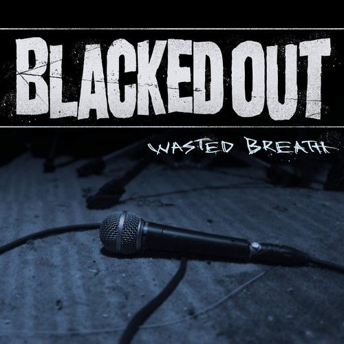 Blacked Out - Wasted Breath