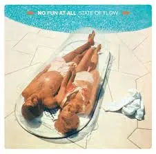 No Fun At All - State Of Flow