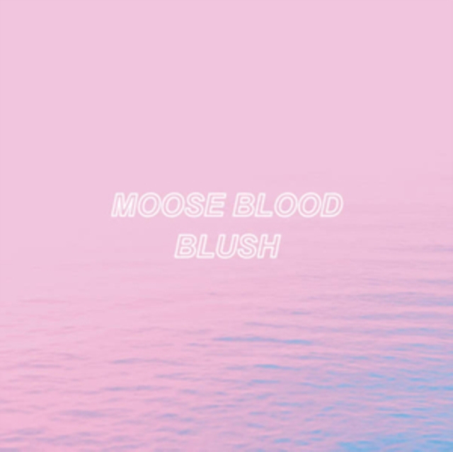 Moose Blood - Blush