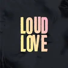 Loud Love - Loud Love