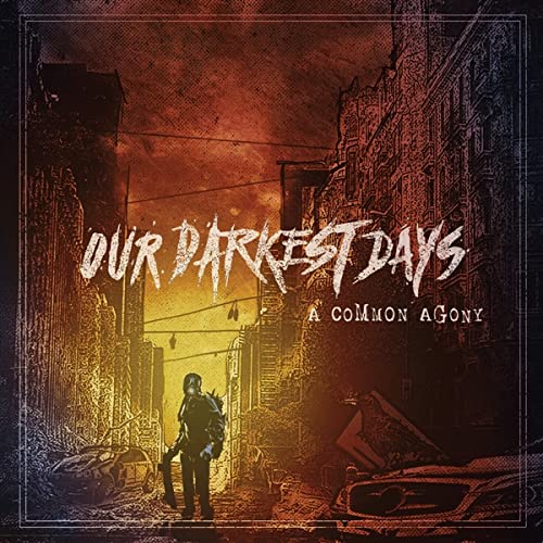 Our Darkest Days - A Common Agony