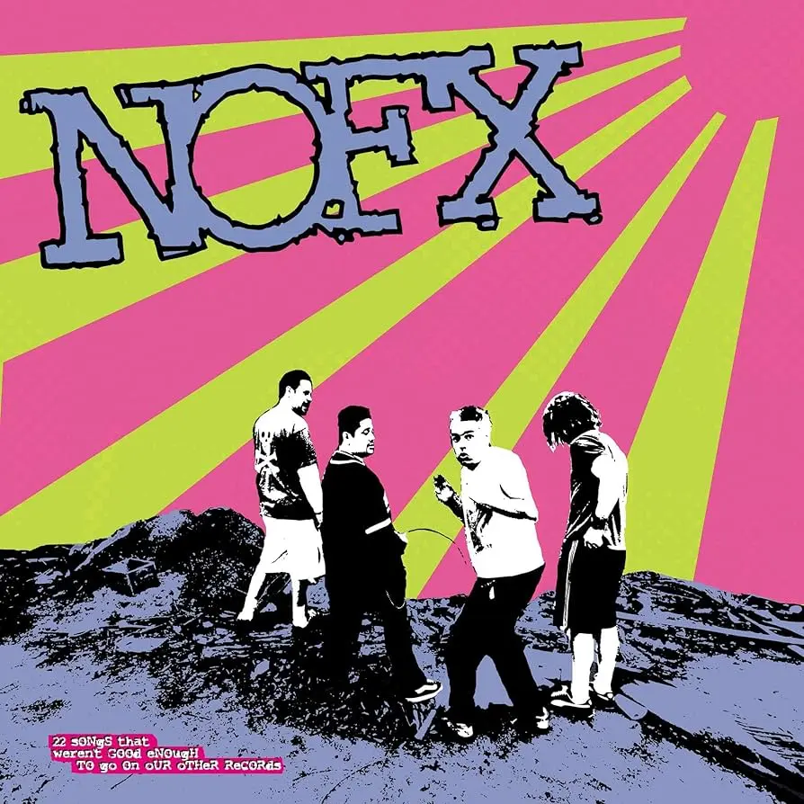 NOFX - 22 Songs That Weren't Good Enough to Go on Our Other Records