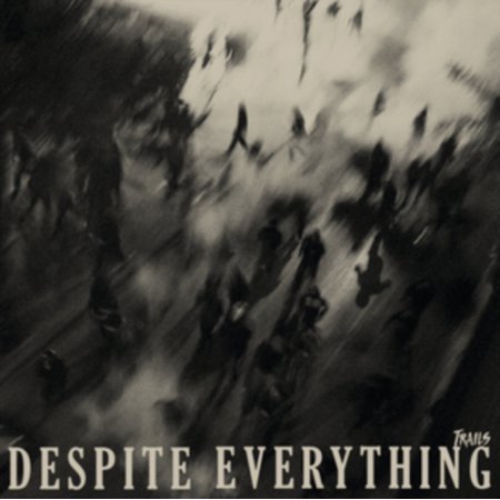 Despite Everything - Trails
