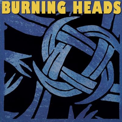 Burning Heads - Burning Heads