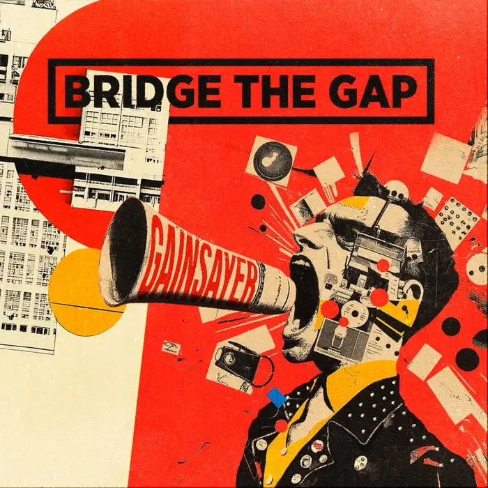 Bridge the Gap - Gainsayer