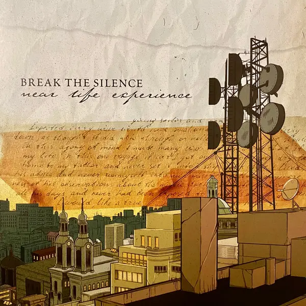 Break The Silence – Near Life Experience