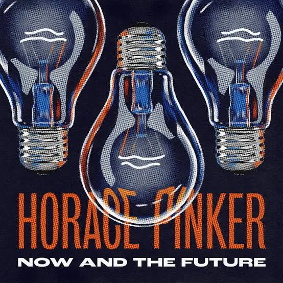 Horace Pinker - Now And The Future