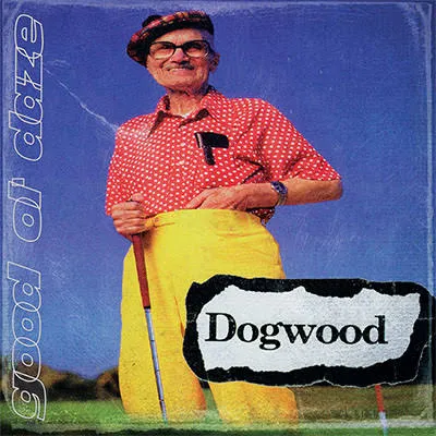 Dogwood - Good Ol Days