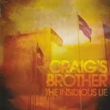Craig’s Brother - The Insidious Lie