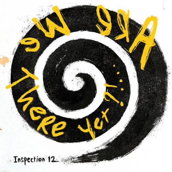 Inspection 12 - Are We There Yet?