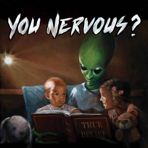 You Nervous? - True Belief