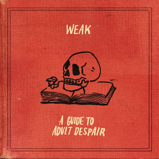 Weak - A Guide to Adult Despair
