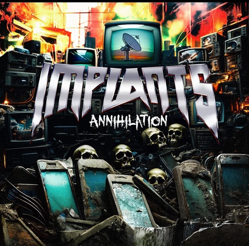 Implants - Annihilation