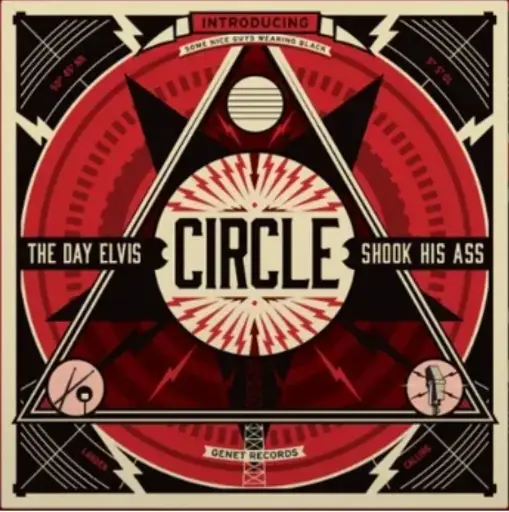 Circle - The Day Elvis Shook His Ass
