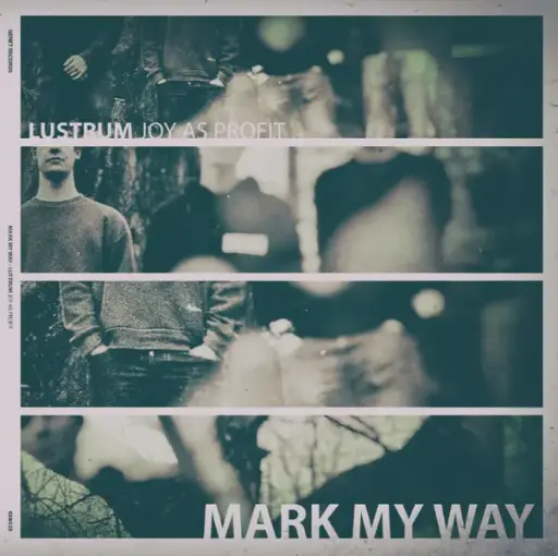 Mark My Way - Lustrum - Joy As Profit 