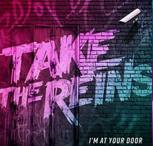 Take The Reins – I'm At Your Door