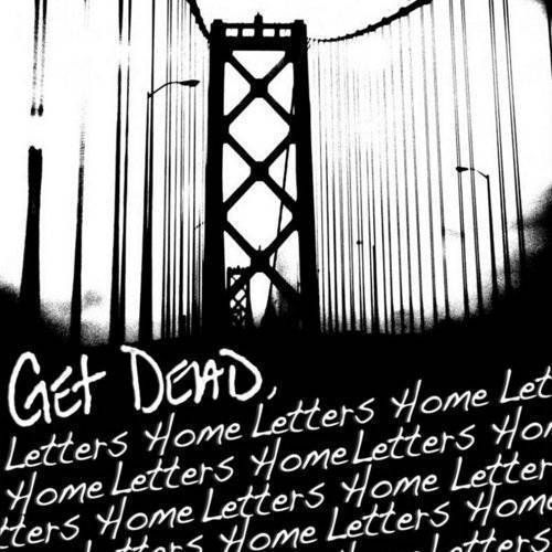 Get Dead - Letters Home