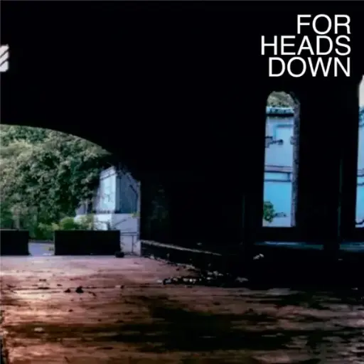For Heads Down - for Heads Down