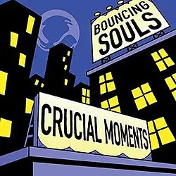Bouncing Souls, The - Crucial Moments
