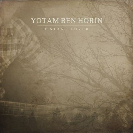Yotam Ben Horin - Distant Lover