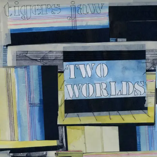 Tigers Jaw - Two World