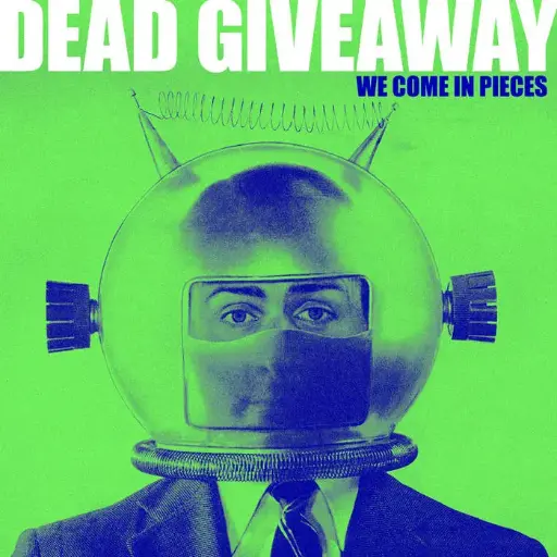 Dead Giveaway - We Come In Pieces