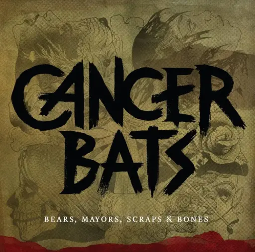 Cancer Bats - Bears Mayors Scraps and Bones