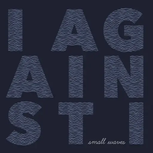 I Against I – Small Waves