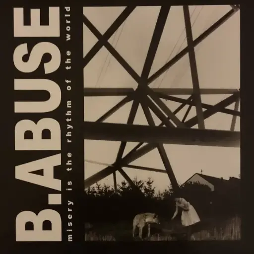 B.abuse - Misery Is The Rhythm of The World