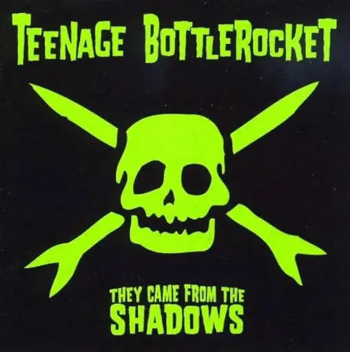 Teenage Bottlerocket - They Came From The Shadows
