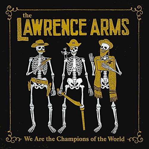 Lawrence Arms, The - We Are the Champions of the World